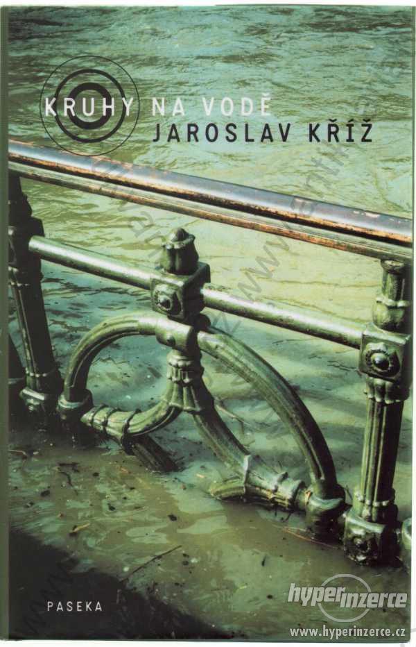 Kruhy na vodě Jaroslav Kříž 2005 - foto 1