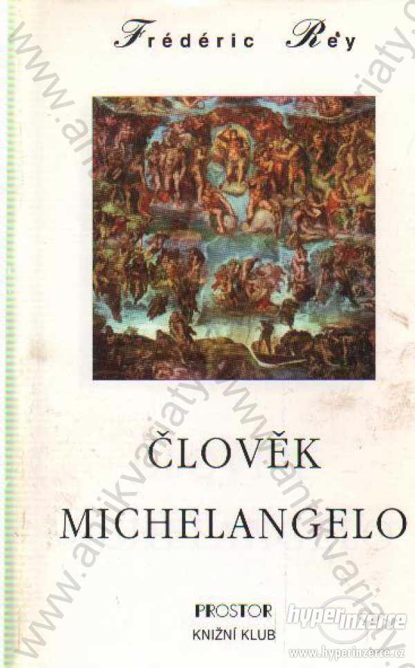 Člověk Michelangelo F. Rey 1996 Prostor, Praha - foto 1