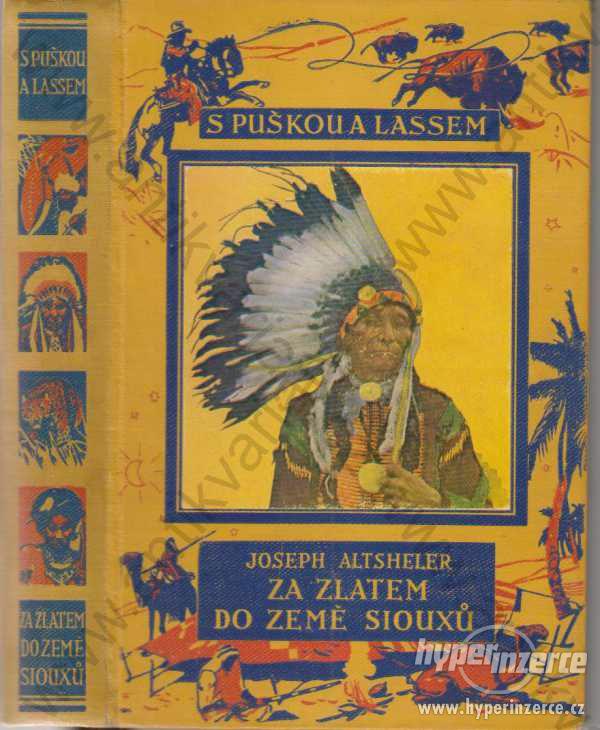 Za zlatem do země Siouxů Joseph A. Altsheler 1933 - foto 1