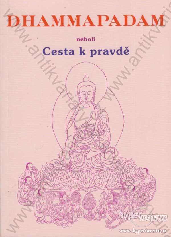 Dhammapadam neboli Cesta k pravdě CAD Press 2001 - foto 1