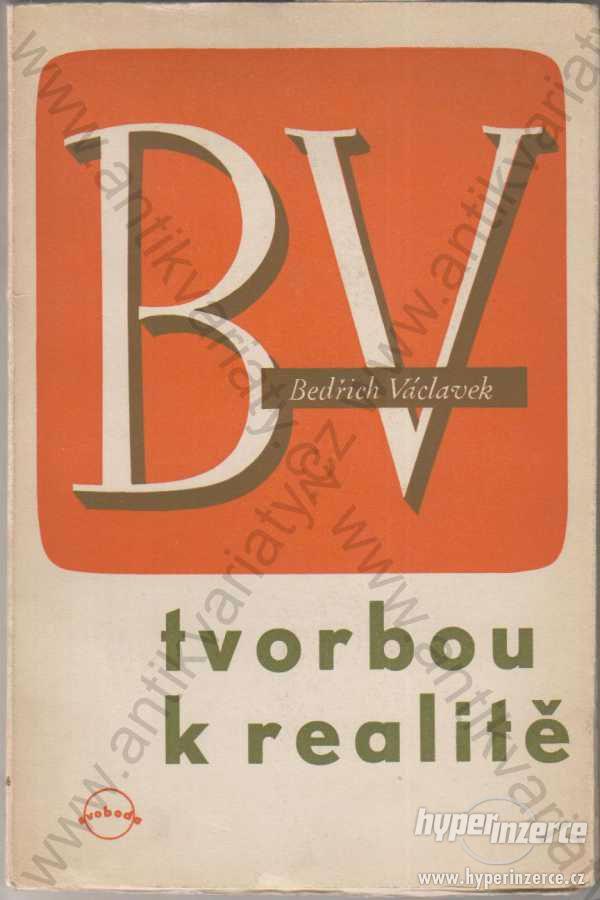Tvorbou k realitě Bedřich Václavek Svoboda, Praha - foto 1