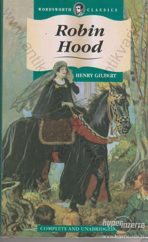 Robin Hood Henry Gilbert, Wordsworth Classics 1994 - foto 1