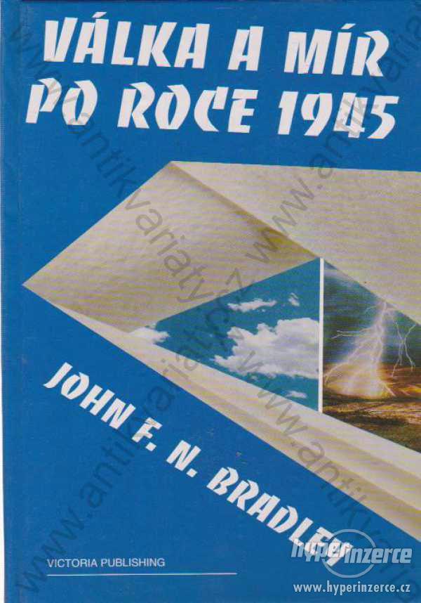 Válka a mír po roce 1945 John F. N. Bradley 1994 - foto 1