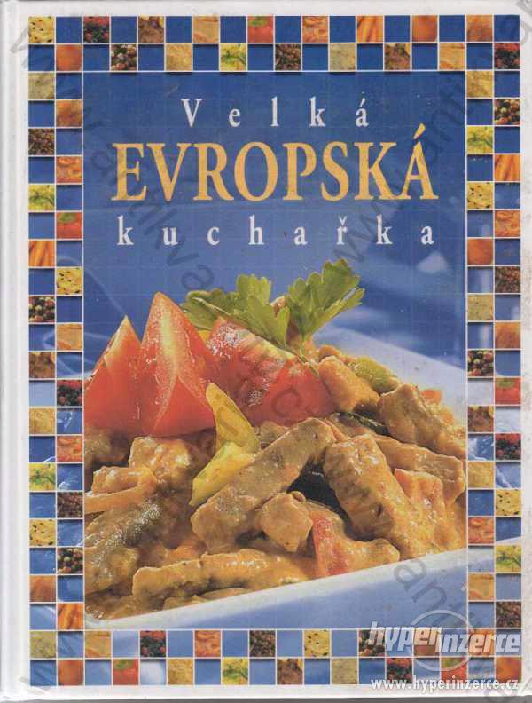 Velká evropská kuchařka Slovart 2004 - foto 1