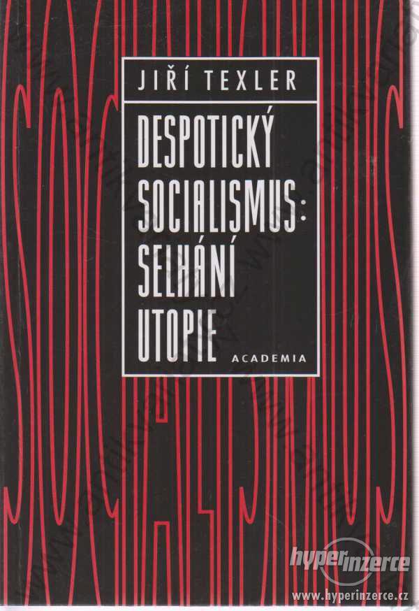 Despotický socialismus: selhání utopie, J. Texler - foto 1
