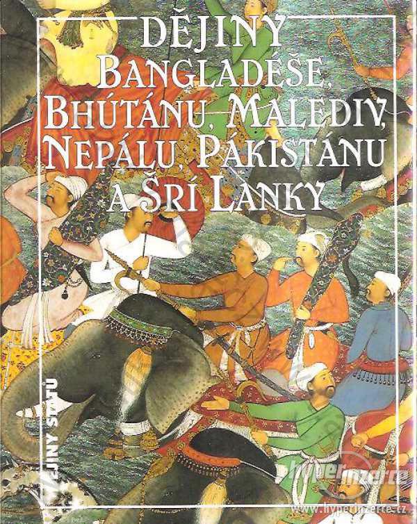 Dějiny Bangladéše, Bhútánu, Malediv, Nepálu, Pák. - foto 1