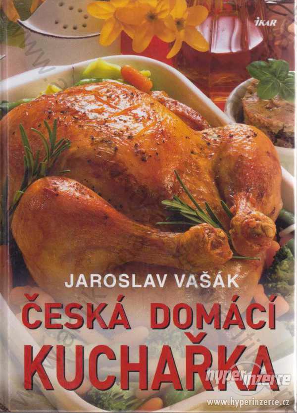 Česká domácí kuchařka Jaroslav Vašák 2008 - foto 1