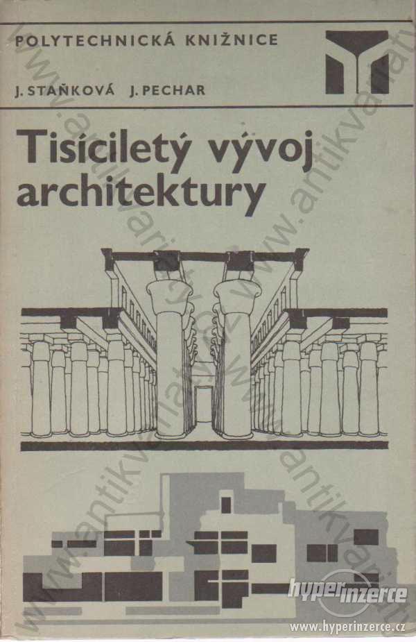 Tisíciletý vývoj architektury Staňková Pechar 1972 - foto 1