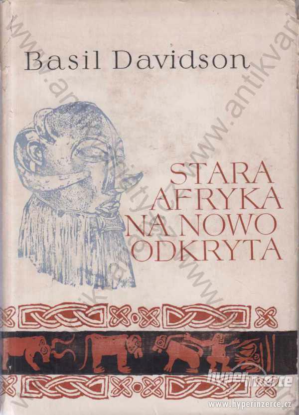 Stara afryka na nowo odkryta Basil Davidson bazar Hyperinzerce.cz