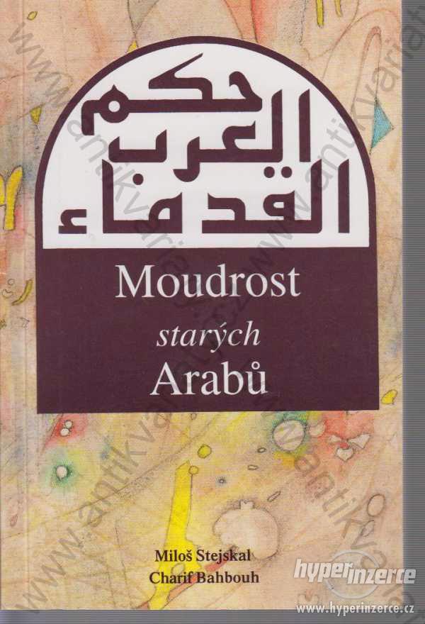 Moudrost starých Arabů Stejskal, Bahbouh 1995 - foto 1