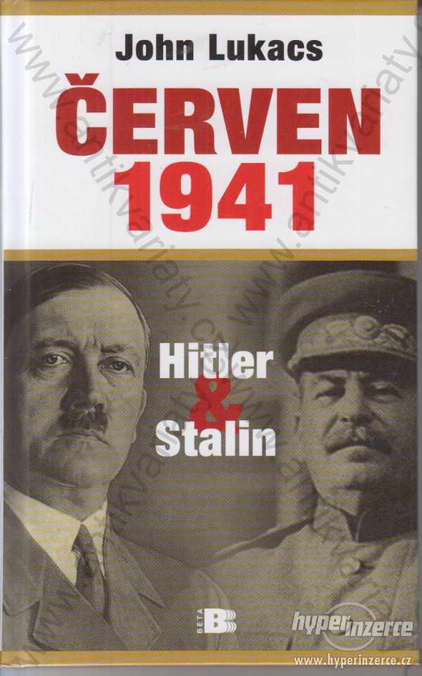 Červen 1941 Hitler a Stalin John Lukacs 2007 - foto 1