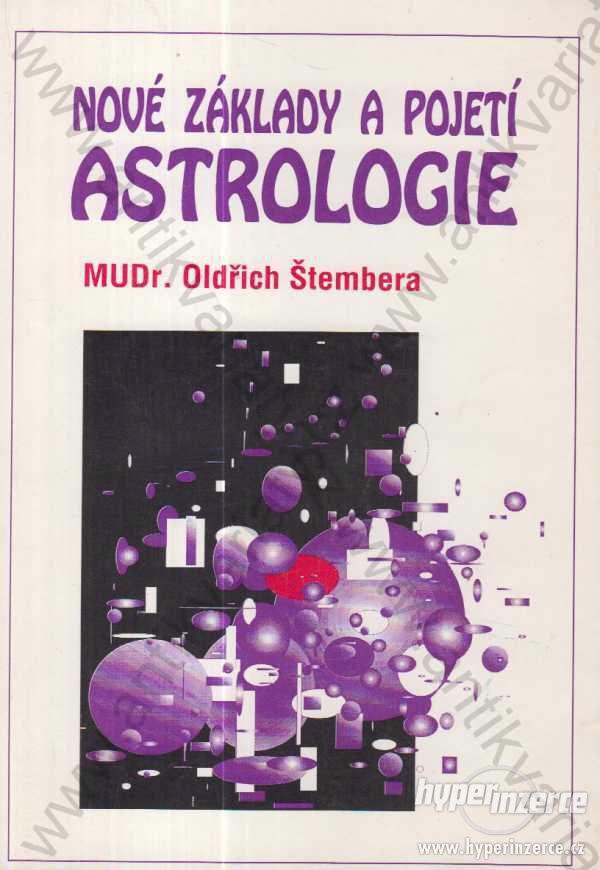 Nové základy a pojetí astrologie Oldřich Štembera - foto 1