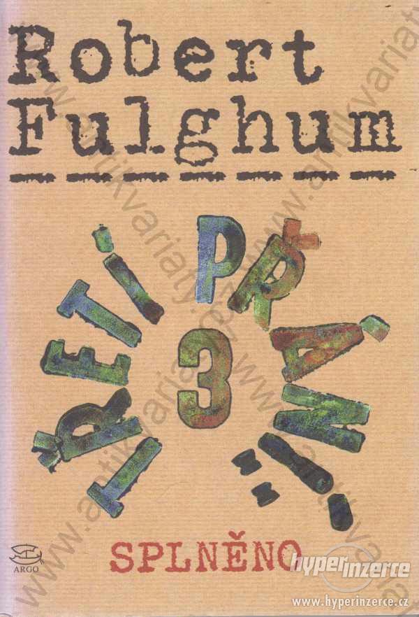 Třetí přání3; Splněno Robert Fulghum 2006 - foto 1