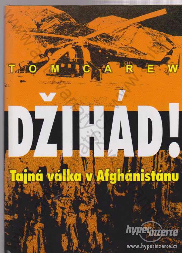 Džihád! Tom Carew Tajná válka v Afghánistánu 2001 - foto 1