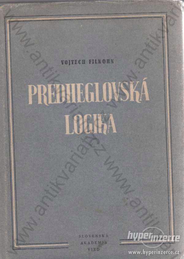 Predhegelovská logika Vojtech Filkorn 1953 - foto 1