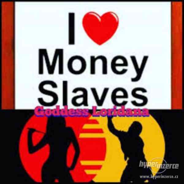 Hledám finančního otroka, nebo moneysleve, který mi přispěje - foto 1