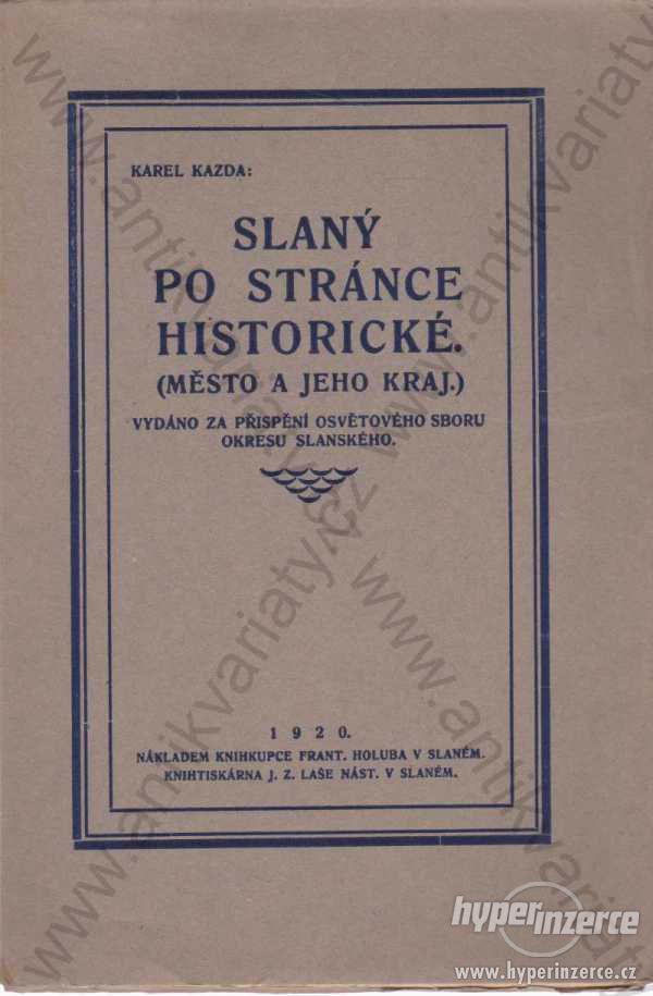 Slaný po stránce historické Karel Kazda 1920 - foto 1