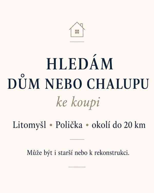Koupím dům nebo chalupu - foto 2