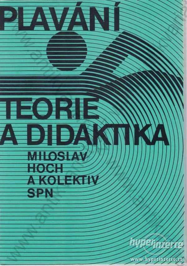 Plavání - Teorie a didaktika Miloslav Hoch 1987 - foto 1