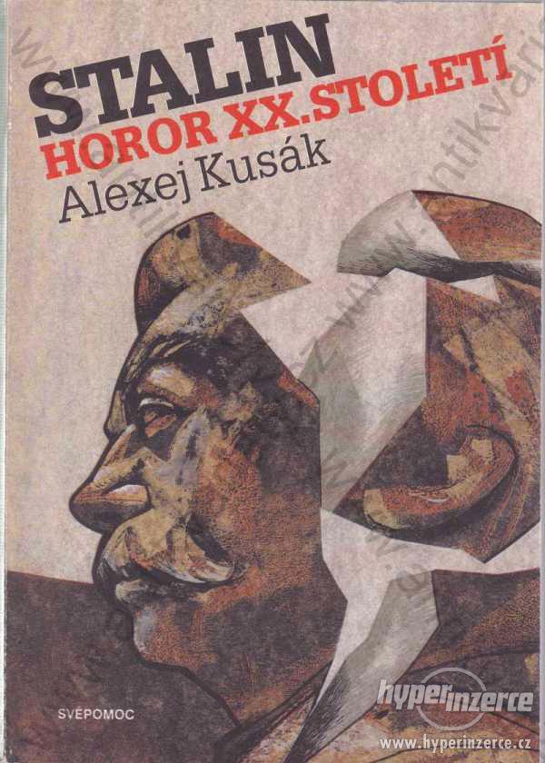 Stalin Horor xx. století Alexej Kusák 1990 - foto 1
