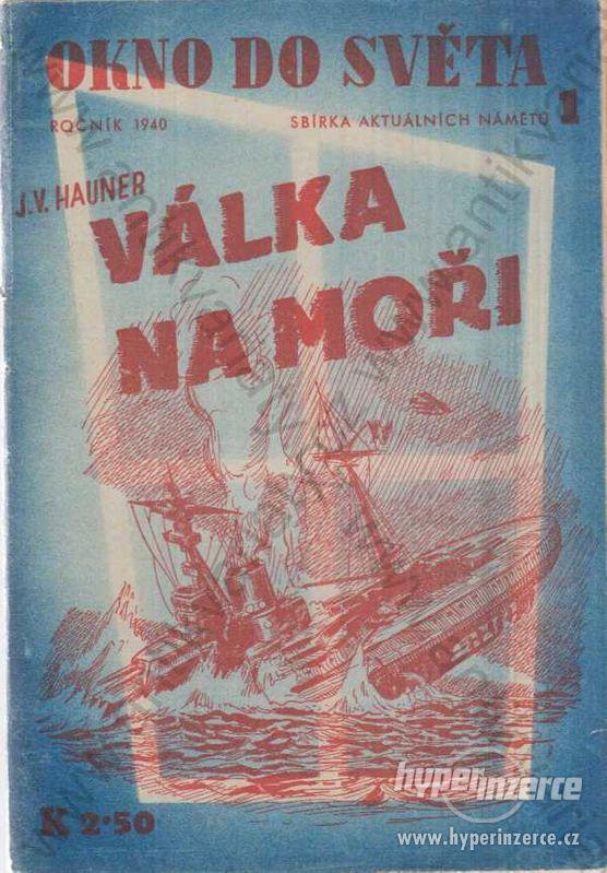 Válka na moři V. J. Hauner 1940 - foto 1