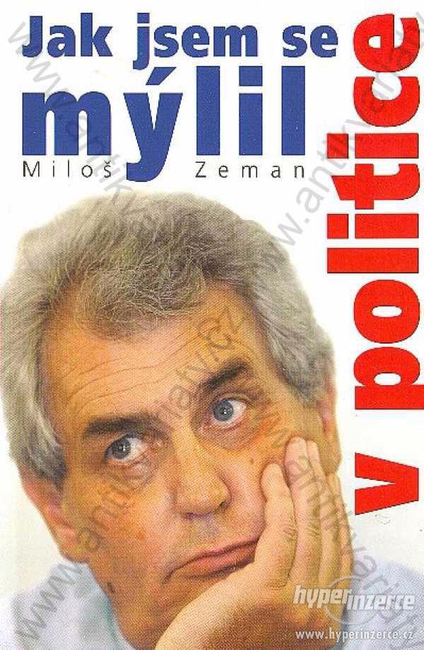 Jak jsem se mýlil v politice Miloš Zeman - foto 1