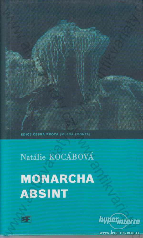 Monarcha absinth N. Kocábová Mladá fronta, 2003 - foto 1