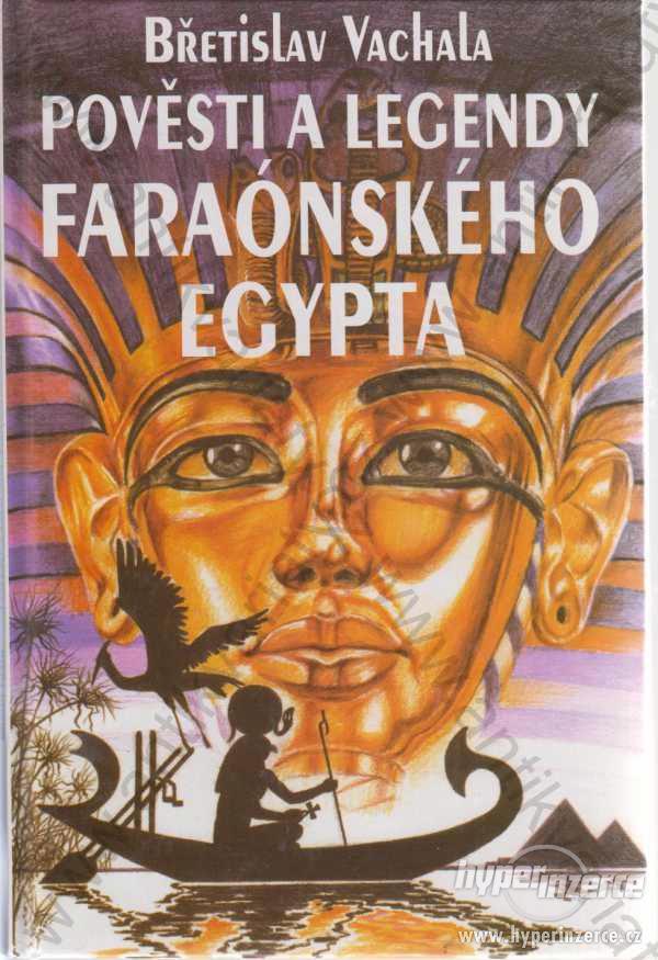 Pověsti a legendy faraónského Egypta Vachala 1994 - foto 1