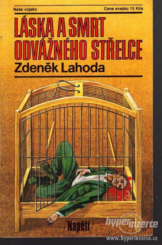 Láska a smrt odvážného střelce  Zdeněk Lahoda - 1990 - foto 1