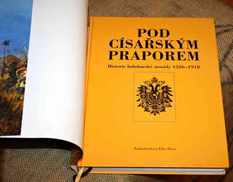 POD CÍSAŘSKÝM PRAPOREM -HISTORIE HABSBURSKÉ ARMÁDY 1526-1918 - foto 4