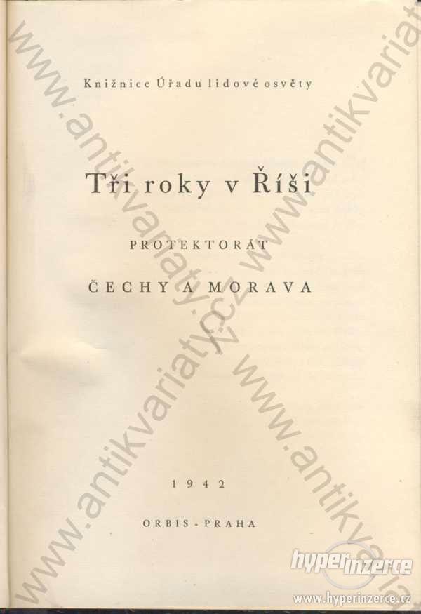 Tři roky v Říši  Protektorát Čechy a Morava 1942 - foto 1