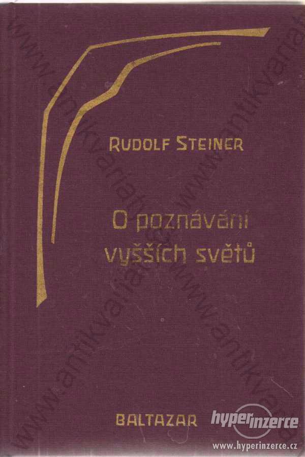 O poznávání vyšších světů Rudolf Steiner Baltazar - foto 1