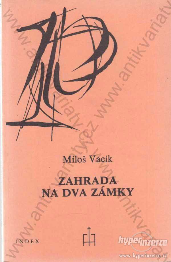 Zahrada na dva zámky Miloš Vacík Index poezie 1983 - foto 1