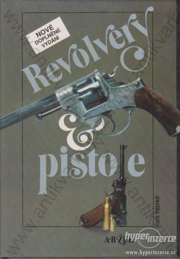 Revolvery a pistole A.B.Žuk 1988 Naše vojsko,Praha - foto 1
