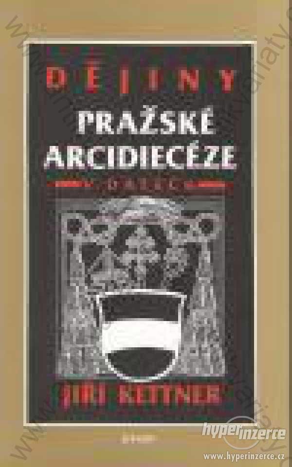 Dějiny pražské arcidiecéze v datech J.Kettner 1993 - foto 1