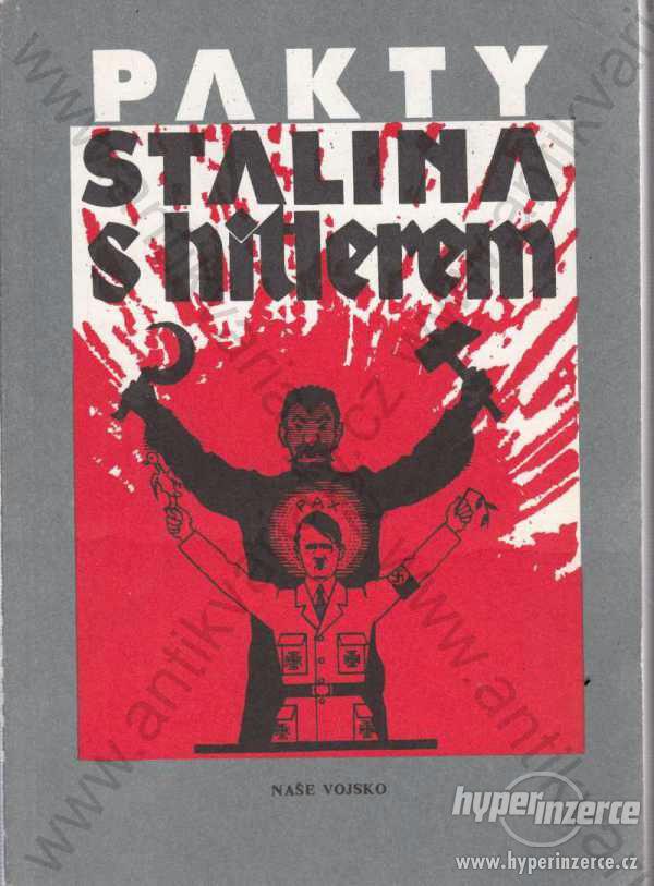 Pakty Stalina s Hitlerem Naše vojsko, Praha - foto 1