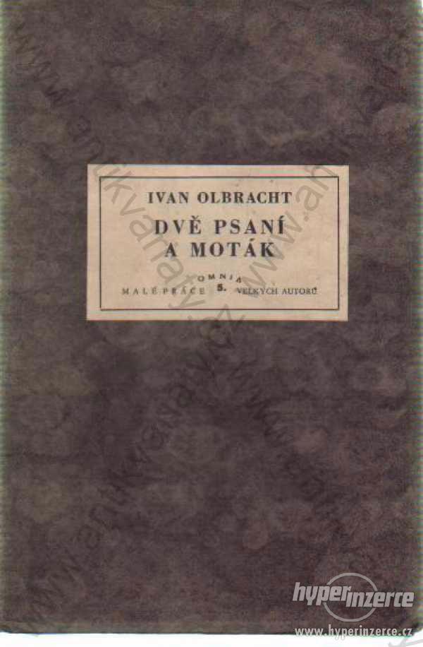 Dvě psaní a moták Ivan Olbracht - foto 1