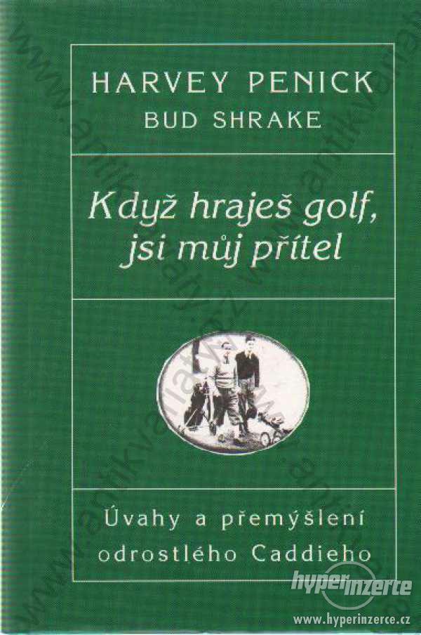 Když hraješ golf, jsi můj přítel Harvey Penick - foto 1