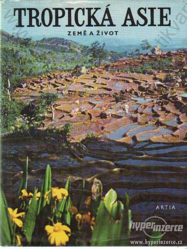 Tropická Asie Dillon Ripley Země a život Artia1972 - foto 1