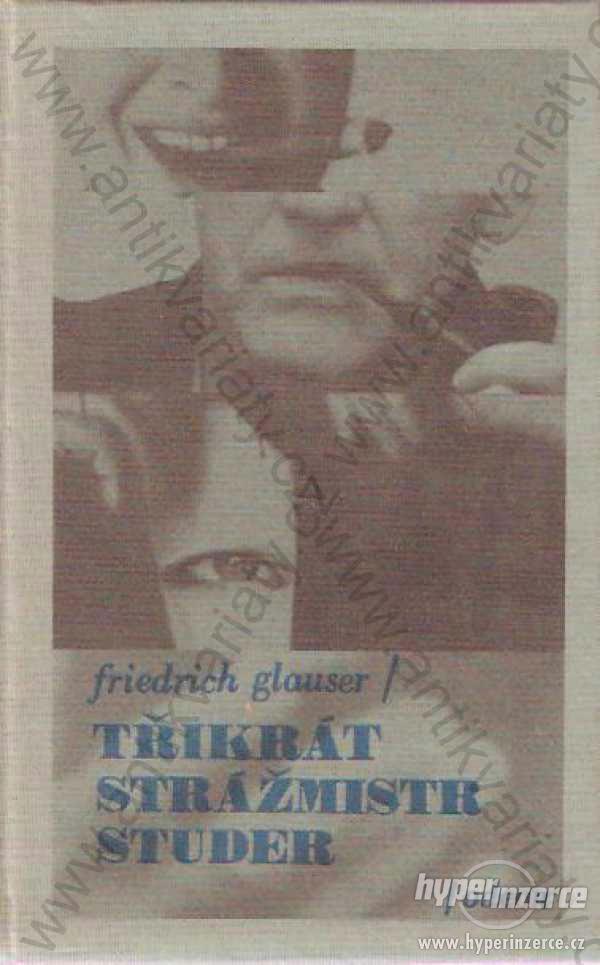 Třikrát Strážmistr Studer Friedrich Glauser 1992 - foto 1