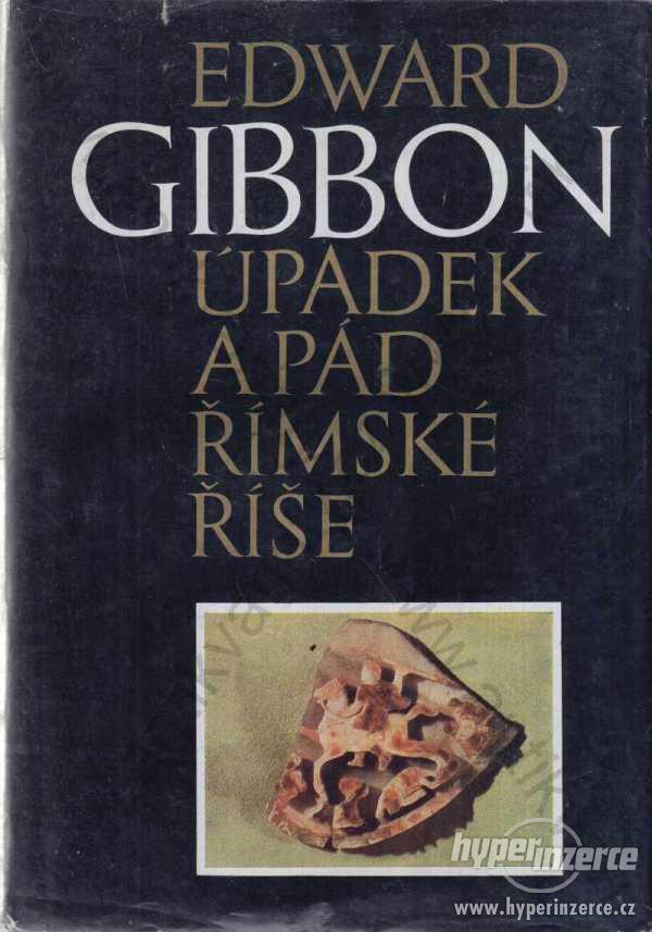 Úpadek a pád Římské říše Edward Gibbon 1983 - foto 1