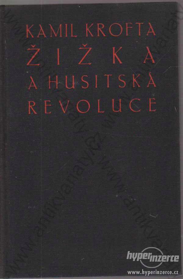 Žižka a husitská revoluce Kamil Krofta 1937 - foto 1
