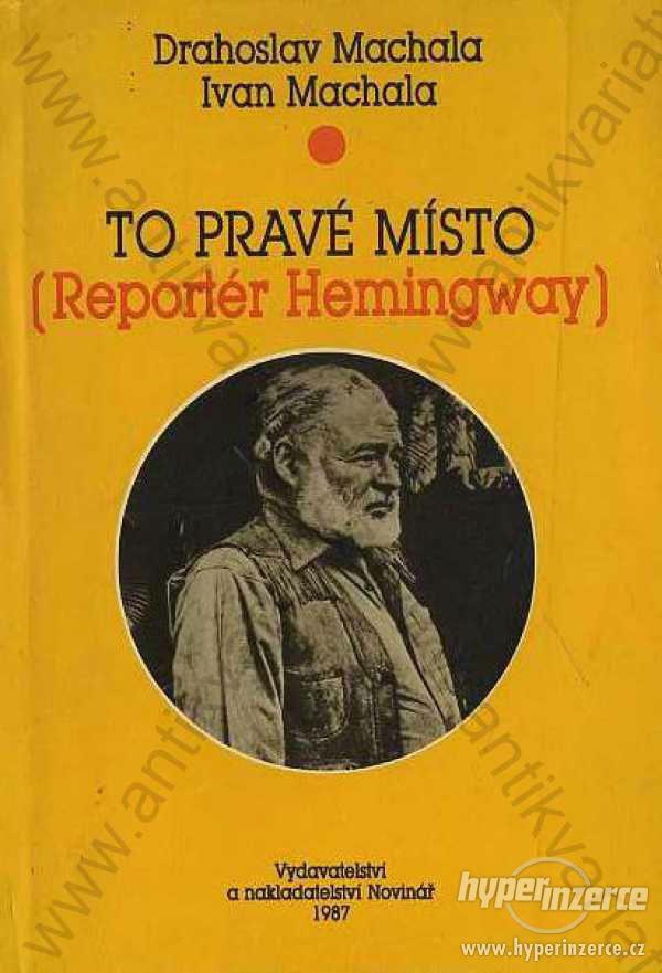 To pravé místo (reportér Hemingway) 1989 Novinář - foto 1