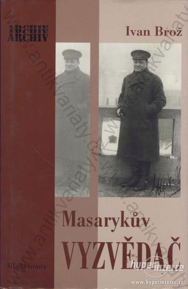 Masarykův vyzvědač Ivan Brož Mladá fronta, Praha - foto 1