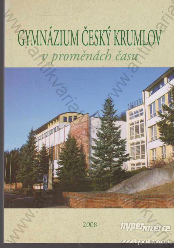 Gymnázium Český Krumlov v proměnách času 2008 - foto 1