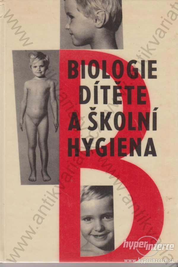 Biologie dítěte a školní hygiena SPN, Praha 1964 - foto 1