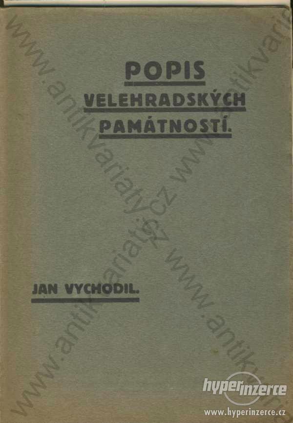 Popis velehradských památností Jan Vychodil - foto 1