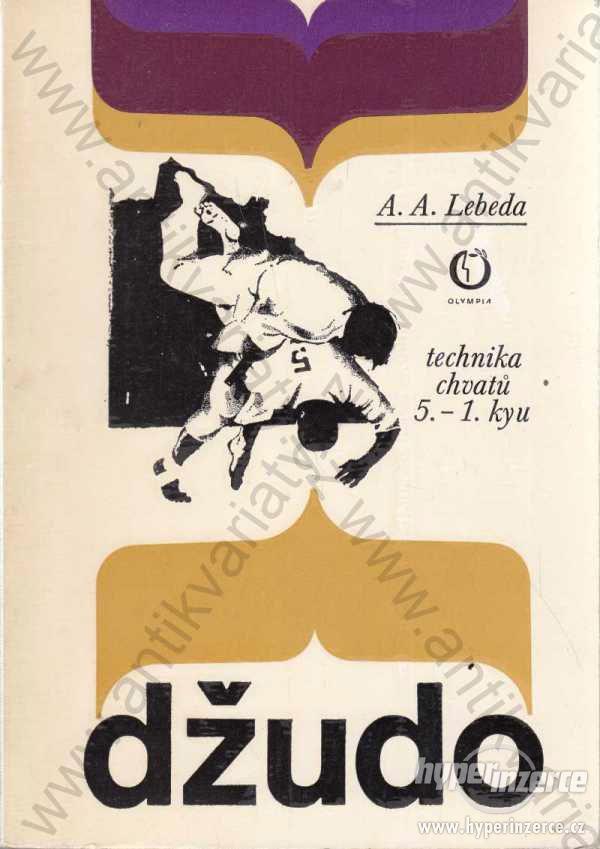 Džudo Technika 5. - 1. kyu Adolf. A. Lebeda 1974 - foto 1