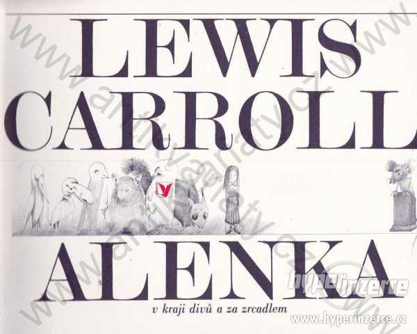 Alenka v kraji divů a za zrcadlem L.Carroll 1988 - foto 1