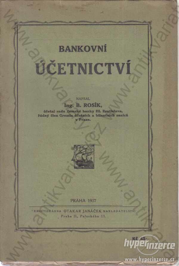 Bankovní účetnictví B. Rosík 1927 - foto 1